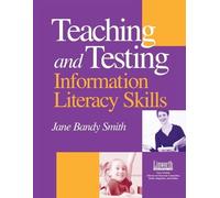 Jane Bandy Smith Teaching and Testing Information Literacy Skills (Tascabile)