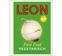 Jane Baxter Henry Dimbleby Alexan LEON. Fast Food. Vegetarisc (Copertina rigida)