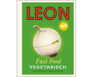 Jane Baxter Henry Dimbleby Alexan LEON. Fast Food. Vegetarisc (Copertina rigida)