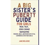 Jane Belgore A Big Sister's Puberty Guide for Girls (Copertina rigida)