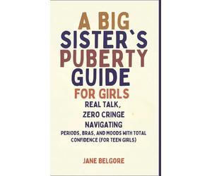 Jane Belgore A Big Sister's Puberty Guide for Girls (Copertina rigida)