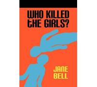 Jane Bell Who Killed the Girls? (Tascabile)