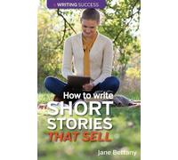 Jane Bettany How to Write Short Stories That Sell (Tascabile)