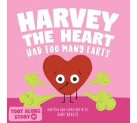 Jane Bexley Harvey The Heart Had Too Many Farts (Tascabile)
