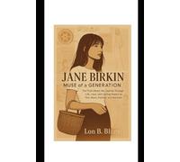 Jane Birkin Muse of Generation: The Truth About Her Journey Through Life, Love, and Lasting Impact on Film, Music, Fashion, and Activism