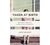 Jane Blasio Taken at Birth - Stolen Babies, Hidden Lies, and (Copertina rigida)