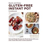 Jane Bonacci Sara De Le Quick and Easy Gluten Free Instant Pot Cookb (Tascabile)