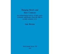 Jane Brenan Hanging Bowls and their contexts (Tascabile)