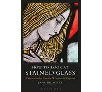 Jane Brocket How to Look at Stained Glass (Tascabile)