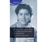 Jane Brooks Jewish Refugees and the British Nursing Profession (Tascabile)