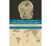 Jane Buikstra The Global History of Paleopathology (Copertina rigida)