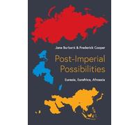 Jane Burbank Frederick Cooper Post-Imperial Possibilities (Copertina rigida)