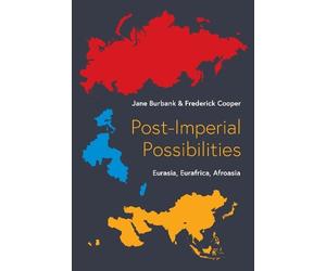 Jane Burbank Frederick Cooper Post-Imperial Possibilities (Copertina rigida)