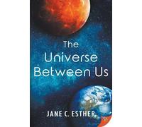 Jane C Esther The Universe Between Us (Tascabile)