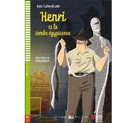 Henri et la tombe egyptienne. Con espansione online. Per la Scuola media: Niveau 4 FLe A2