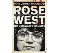 Jane Carter Woodrow ROSE WEST: The Making of a Monster (Tascabile)