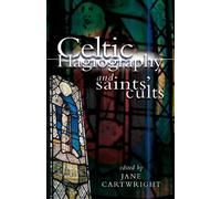 Jane Cartwright Celtic Hagiography and Saints' Cults (Tascabile)