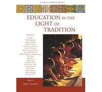 Jane Casewit Education in the Light of Tradition (Tascabile)