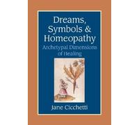 Jane Cicchetti Dreams, Symbols, and Homeopathy (Tascabile)