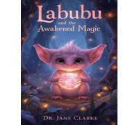 Jane Clarke Labubu and the Awakened Magic (Tascabile)