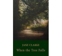 Jane Clarke When the Tree Falls (Tascabile)