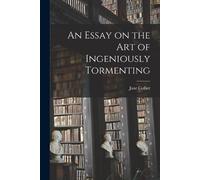 Jane Collier An Essay on the Art of Ingeniously Tormenting (Tascabile)