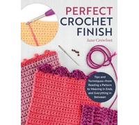 Jane Crowfoot Perfect Crochet Finish (Tascabile)