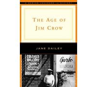 Jane Dailey The Age of Jim Crow (Tascabile)