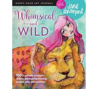 Jane Davenport Whimsical and Wild (Tascabile) Happy Hour Art Journal