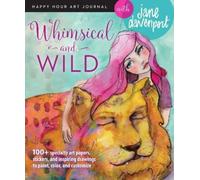 Jane Davenport Whimsical and Wild (Tascabile) Happy Hour Art Journal