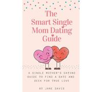 Jane Davis The Smart Single Mom Dating Guide (Tascabile)