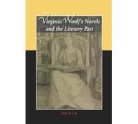 Jane de Gay Virginia Woolf's Novels and the Literary Past (Tascabile)
