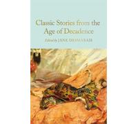 Jane Desmarais Classic Stories from the Age of Decadence (Copertina rigida)