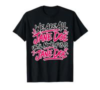 Jane Doe Donne Giustizia Solidarietà Consapevolezza Empowerment Maglietta