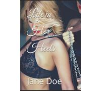 Jane Doe Life in Her Heels (Tascabile) Forced Feminization Stories