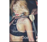 Jane Doe Life in Her Heels (Tascabile) Sissification Stories