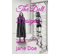 Jane Doe The Doll Designer (Tascabile) Forced Feminization Stories
