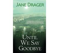 Jane Drager Until We Say Goodbye (Tascabile)