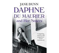 Jane Dunn Daphne du Maurier and her Sisters (Tascabile)