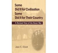 Jane E. Elliott Some Did It for Civilisation; Some Did It for Their (Tascabile)