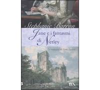 Jane e i fantasmi di Netley. Le indagini di Jane Austen