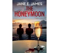 Jane E. James Jane E James The Honeymoon (Tascabile)