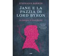 Jane e la pazzia di Lord Byron. Le indagini di Jane Austen