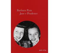 Jane e Prudence - Pym Barbara