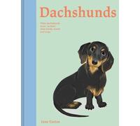 Jane Eastoe Dachshunds (Copertina rigida) Illustrated Dog Care
