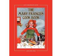 Jane Eayre Frye The Mary Frances Cook Book 100th Anniversary Editio (Tascabile)