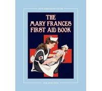 Jane Eayre Frye The Mary Frances First Aid Book 100th Anniversary Ed (Tascabile)