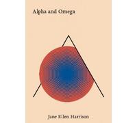 Jane Ellen Harrison Alpha and Omega (Copertina rigida)