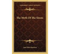 Jane Ellen Harrison The Myth of the Sirens (Tascabile)