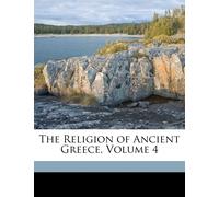 Jane Ellen Harrison The Religion of Ancient Greece, Volume 4 (Tascabile)
